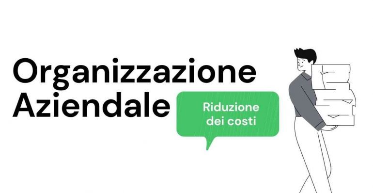 Organizzazione Aziendale: Ridurre i costi