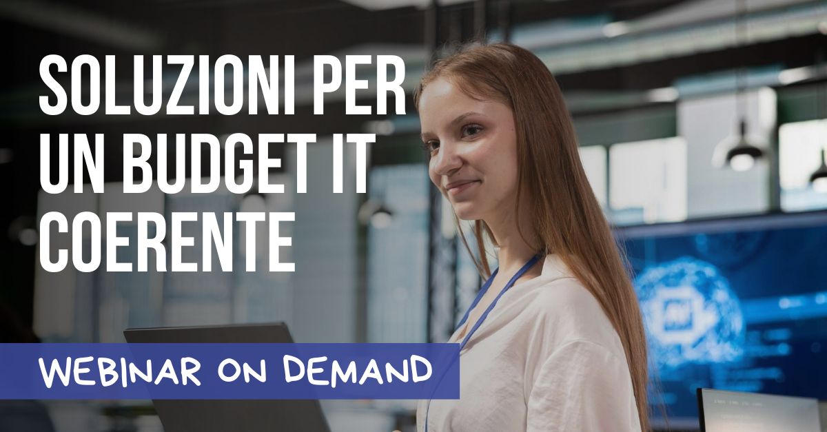 Soluzioni per costruire e farsi approvare un budget IT coerente