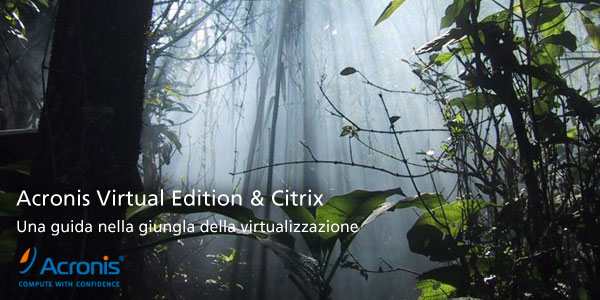 Evento Acronis Virtual Edition & Citrix Evento Acronis Virtual Edition & Citrix